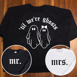 Til We&#39;re Ghosts Sweatshirts, &#39;Til We Are Ghosts Sweatshirts, Mr and Mrs Hoodies, Alternative/Gothic Wedding Sweatshirts, Goth Couple Gift
