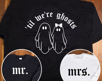 Til We're Ghosts スウェットシャツ、'Til We Are Ghosts スウェットシャツ、Mr and Mrs パーカー、オルタナティブ/ゴシック ウェディング スウェットシャツ、ゴス カップル ギフト