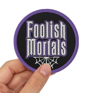 Foolish Mortals embroidered patch