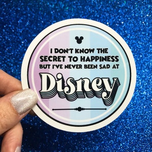 I Don’t Know The Secret Of Happiness But I’ve Never Been Sad At Disney Stickers & Magnets