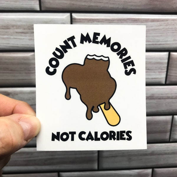 Count Memories Not Calories Stickers & Magnets