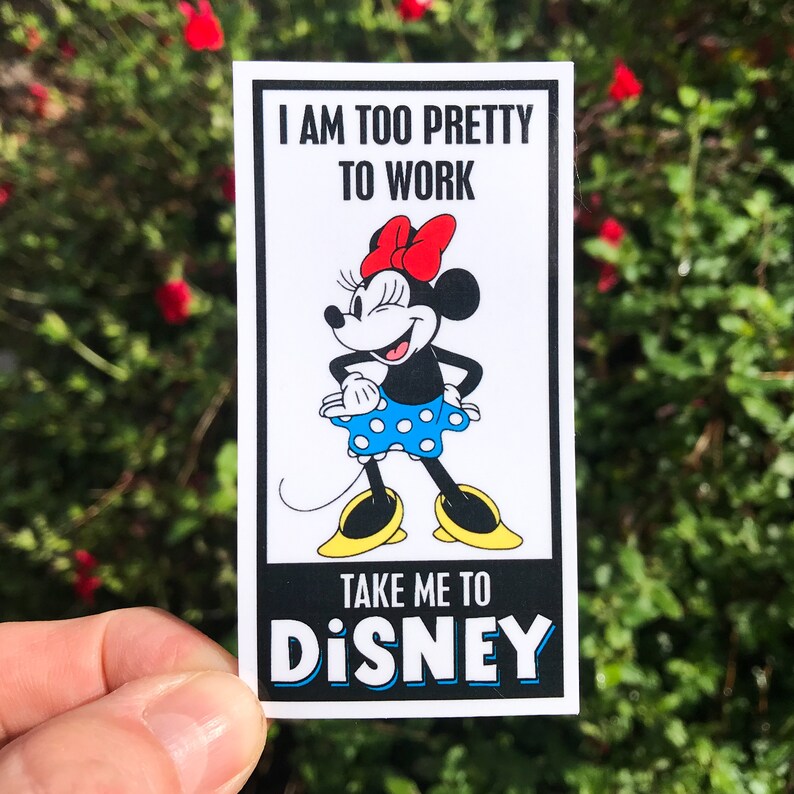 I Am Too Pretty To Work Take Me To Disney Stickers & Magnets image 1