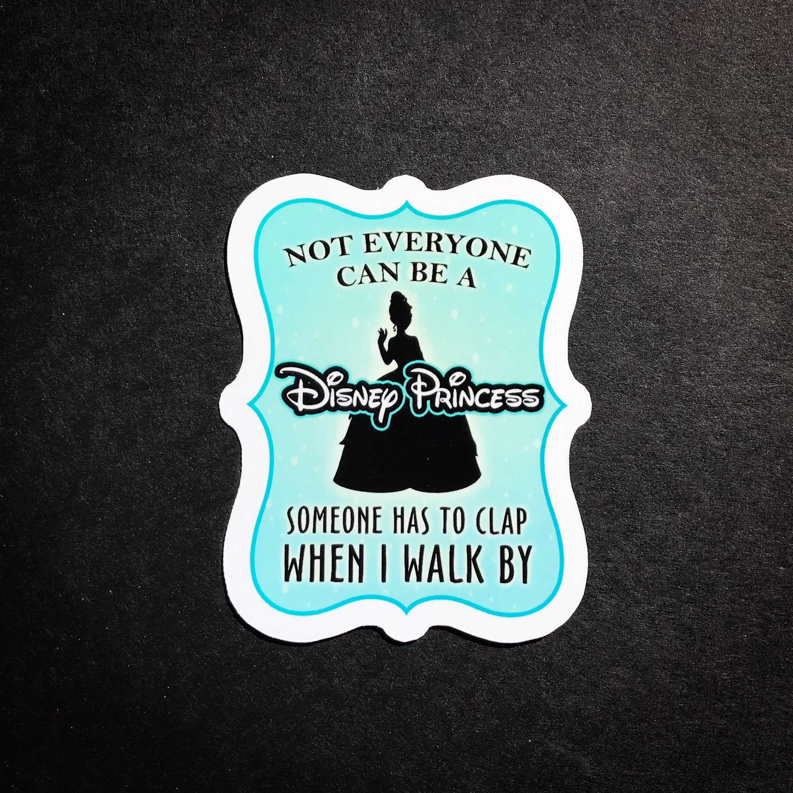 Not Everyone Can Be A Disney Princess Stickers & Magnets