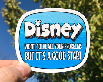 Disney Won’t Solve All On Your Problems But It’s A Good Start Stickers & Magnets