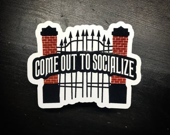 Come Out To Socialize Haunted Mansion Sticker & Magnet