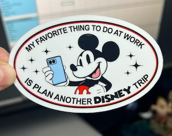 My Favorite Thing To Do At Work Is Plan Another Disney Trip Stickers & Magnets