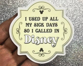 I Used Up All My Day So I Called In Disney Stickers & Magnets