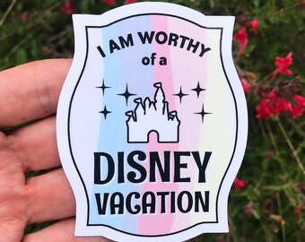 I Am Worthy Of A Disney Vacation Stickers & Magnets