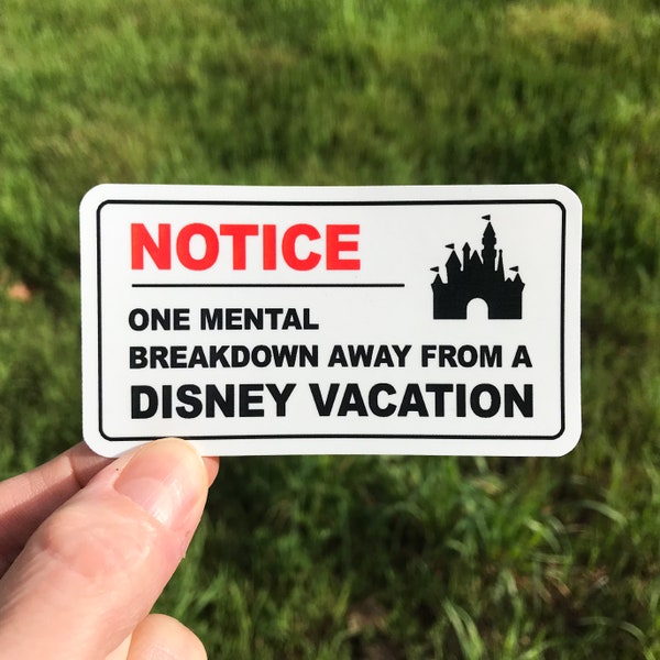 Notice One Mental Breakdown From A Disney Stickers & Magnets