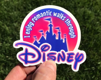 I Enjoy Romantic Walks Through Disney Stickers & Magnets