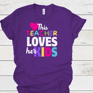 This Teacher Loves Her Kids Shirt | Unisex Bella+Canva Cotton 3001 Tee | KindergartenTeacher Shirt | Teacher Gift