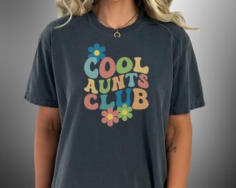 Comfort Colors® Cool Aunts Club Comfort Color Aunt Shirt Gift Birthday Sister Gifts Funny Auntie TShirt