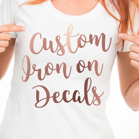 Custom T Shirt Iron on Transfer Decal