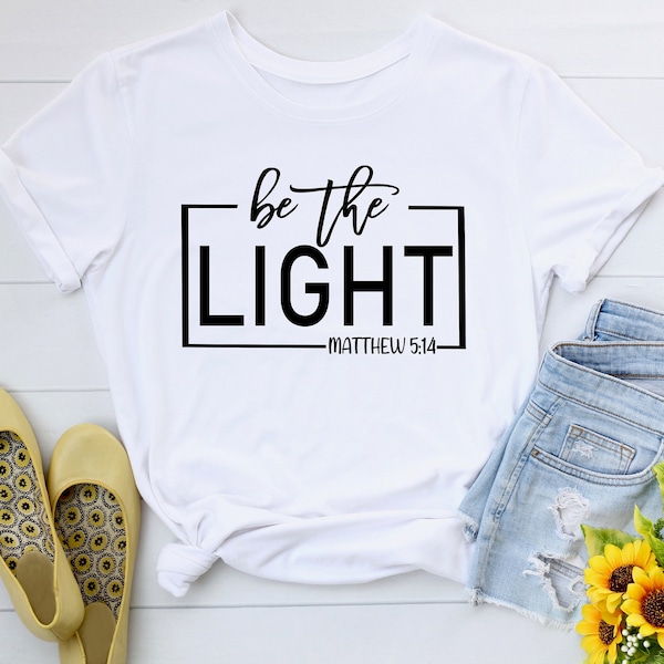 Be The Light SVG, Matthew 5:14, Minimalist Christian Shirt Cut File, Bible Verse Png, Scripture, Cricut, Silhouette, Sublimation,