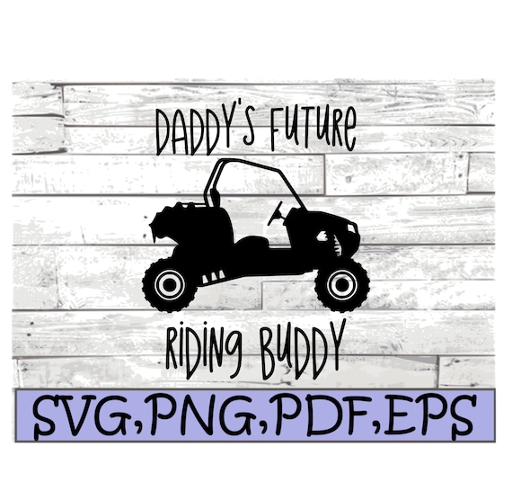 Daddy's Future Riding Buddy ATV SVG for OnsiesPNG Etsy