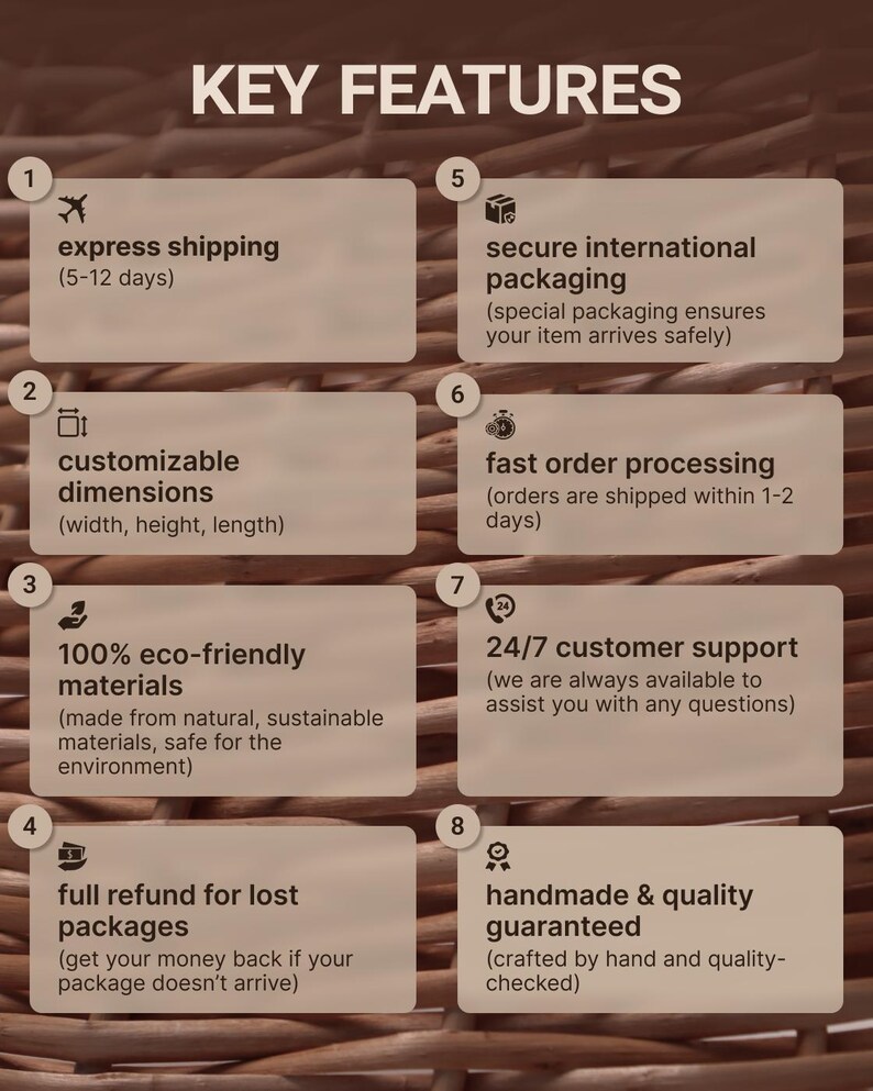 May include: Key features of a product, including express shipping, customizable dimensions, eco-friendly materials, fast order processing, 24/7 customer support, full refund for lost packages, and handmade quality.