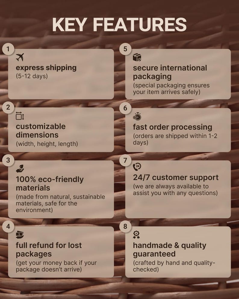 May include: Key features of a product, including express shipping, customizable dimensions, eco-friendly materials, fast order processing, 24/7 customer support, full refund for lost packages, and handmade quality.