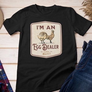 Egg Dealer, Chicken Farmer TShirt, Chicken Shirt, Chicken Lover Gift, Chicken TShirt, Farm Shirt, Chicken Lady, Country Shirt, Farmhouse