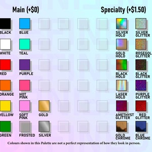 May include: Color chart with 20 different color options for vinyl decals. The chart is divided into two sections: "Main" and "Specialty". The "Main" section includes colors like black, white, red, orange, yellow, green, blue, teal, purple, hot pink, and soft pink. The "Specialty" section includes colors like silver holo, silver glitter, gold holo, rose gold glitter, black holo, black glitter, laser holo, purple glitter, amethyst glitter, red glitter, gold chrome, and blue chrome.