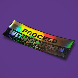 Proceed with Caution Rare Vinyl Sticker Die-cut decal