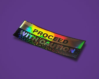 Proceed with Caution Rare Vinyl Sticker Die-cut decal