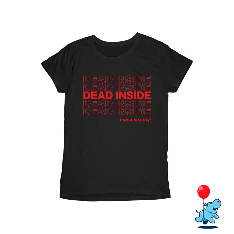 funny friend gift sarcastic tshirt geek tee thank you tshirt thank you bag shirt have a nice day shirt Dead inside shirt funny shirt
