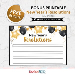 May include: Printable New Year's Resolutions list with gold stars and black balloons. The printable is 5x7 inches and is free with purchase.