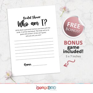 May include: A printable bridal shower game called "Who Am I?" with instructions to write down a personal memory about the bride. The bride will try to guess who wrote each memory. A free bonus game is included, measuring 5 by 7 inches.