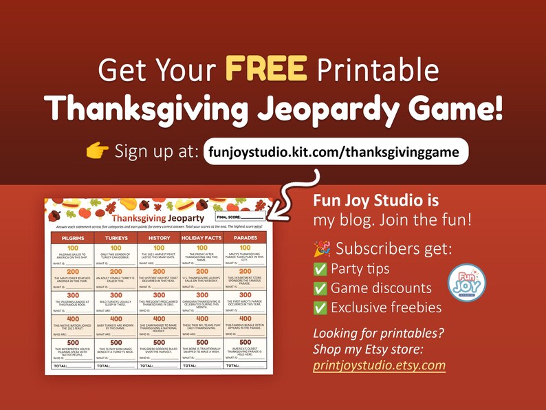 May include: A printable Thanksgiving Jeopardy game sheet with five categories: Pilgrims, Turkeys, History, Holiday Facts, and Parades. The grid features point values from 100 to 500. Text includes 'Get Your FREE Printable Thanksgiving Jeopardy Game!' and 'funjoystudio.kit.com/thanksgivinggame'.