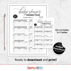 May include: Black and white printable baby shower game with the title "Baby Shower Friendly Feud" and the text "Survey Says..."  The game is a "guess the answer" game with 10 questions and a space for players to write down their answers and points. The game is designed for a baby shower party.
