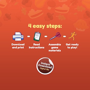 May include: Four easy steps to download, print, assemble, and play a game. The steps are illustrated with icons of a printer, a clipboard, scissors, and a running person. The text "Instant Download Digital File" is in a circle with a curled corner.