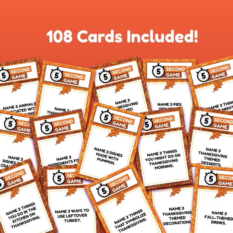 May include: Thanksgiving-themed game cards with prompts like "Name 3 Dishes Made with Pumpkin." Each card features a timer graphic and the words "Second Game." The cards are orange and white, with the text "108 Cards Included!"