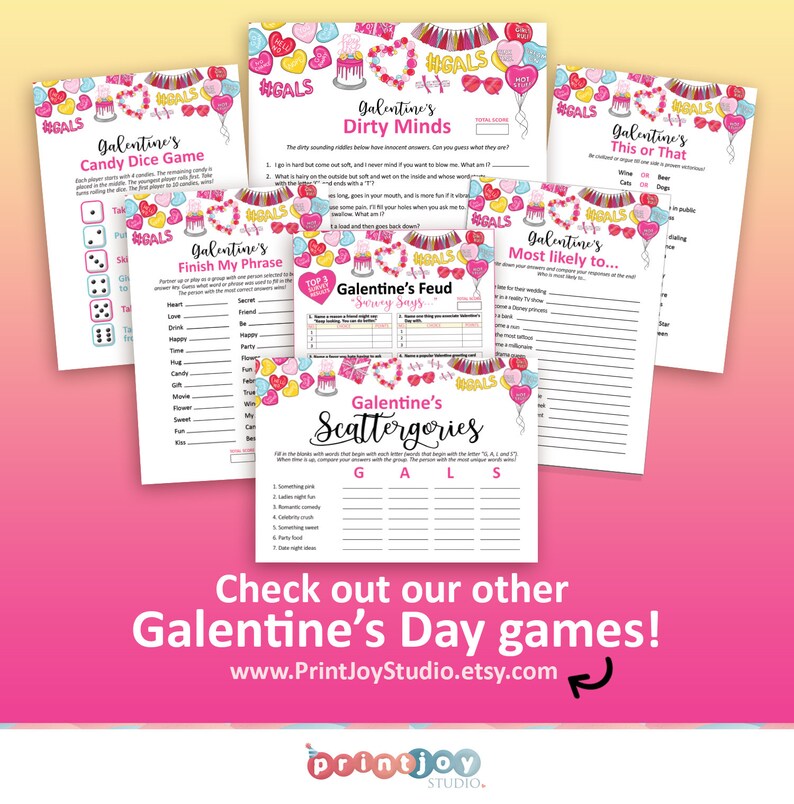 May include: A set of printable Galentine's Day games with pink and red hearts, balloons, and the hashtag #GALS. The games include "Candy Dice Game", "Finish My Phrase", "Dirty Minds", "Feud: "Soury Says", "Scattergories", "This or That", and "Most Likely To..."