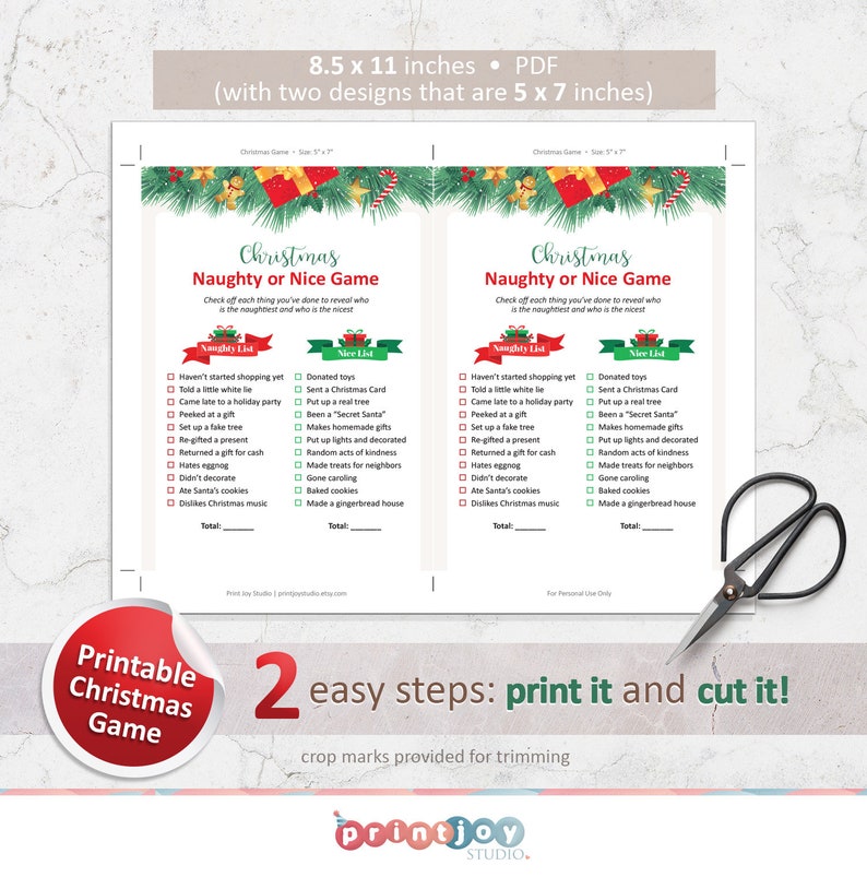 May include: Printable Christmas game with two designs. The game is a naughty or nice list with a checklist of activities. The game is 8.5 inches by 11 inches and can be printed and cut into two 5 inch by 7 inch cards.