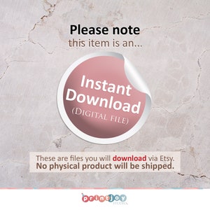 May include: A pink circle with the text "Instant Download (DIGITAL FILE)" on a white background. The text "Please note this item is an..." is above the circle. The text "These are files you will download via Etsy. No physical product will be shipped." is below the circle. The text "Printjoy STUDIO." is at the bottom of the image.
