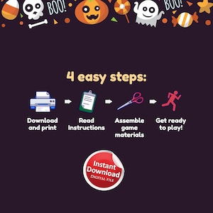 May include: A printable Halloween game with four easy steps: download and print, read instructions, assemble game materials, and get ready to play. The image features a printer, a clipboard, scissors, and a running person. The text "Instant Download" is in a red circle.