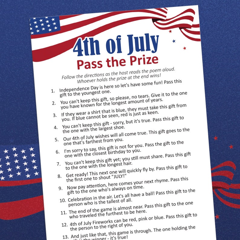 May include: A printable 4th of July game instruction sheet with red, white, and blue stars and stripes in the background. The text reads "4th of July Pass the Prize" and includes instructions for a game where players pass a gift around based on different criteria.