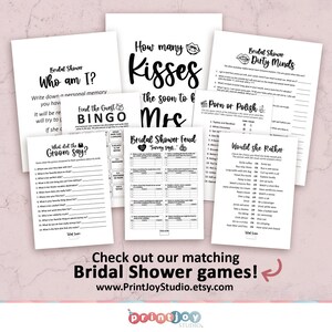 May include: A collection of white paper bridal shower games with black text. Games include "Who am I?", "Find the Guest Bingo", "How many Kisses", "Bridal Shower Feud", "Dirty Minds", "Porn or Polish", and "Would She Rather".