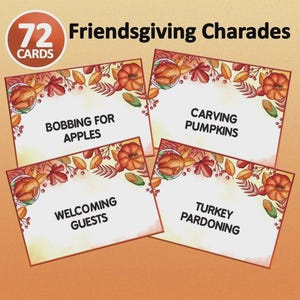 May include: A set of 72 Friendsgiving Charades cards featuring a white background with a border of autumn leaves, pumpkins, corn, and turkeys. The cards display the text: Bobbing for Apples, Carving Pumpkins, Welcoming Guests, and Turkey Pardoning.