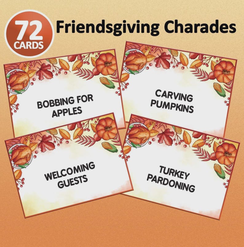 May include: A set of 72 Friendsgiving Charades cards featuring a white background with a border of autumn leaves, pumpkins, corn, and turkeys. The cards display the text: Bobbing for Apples, Carving Pumpkins, Welcoming Guests, and Turkey Pardoning.