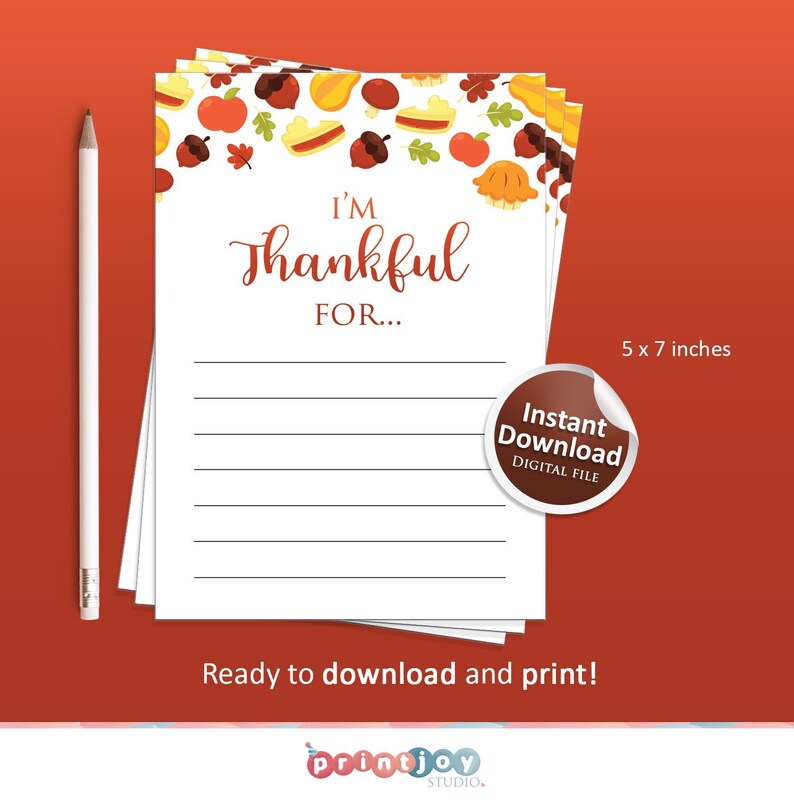 May include: Printable "I'm Thankful For..." gratitude list with a fall theme. The design features a white background with a border of autumn leaves, pumpkins, apples, and pies. The text "I'm Thankful For..." is in a brown font. The printable is 5 x 7 inches.
