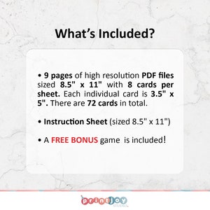 May include: A digital product information card titled What's Included? listing 9 pages of high resolution PDF files sized 21.59 cm by 27.94 cm with 8 cards per sheet, 72 total cards sized 8.89 cm by 12.7 cm, an instruction sheet, and a bonus game.