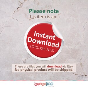 May include: Red circle with the text "Instant Download (DIGITAL FILE)" on a white background.  These are files you will download via Etsy. No physical product will be shipped.