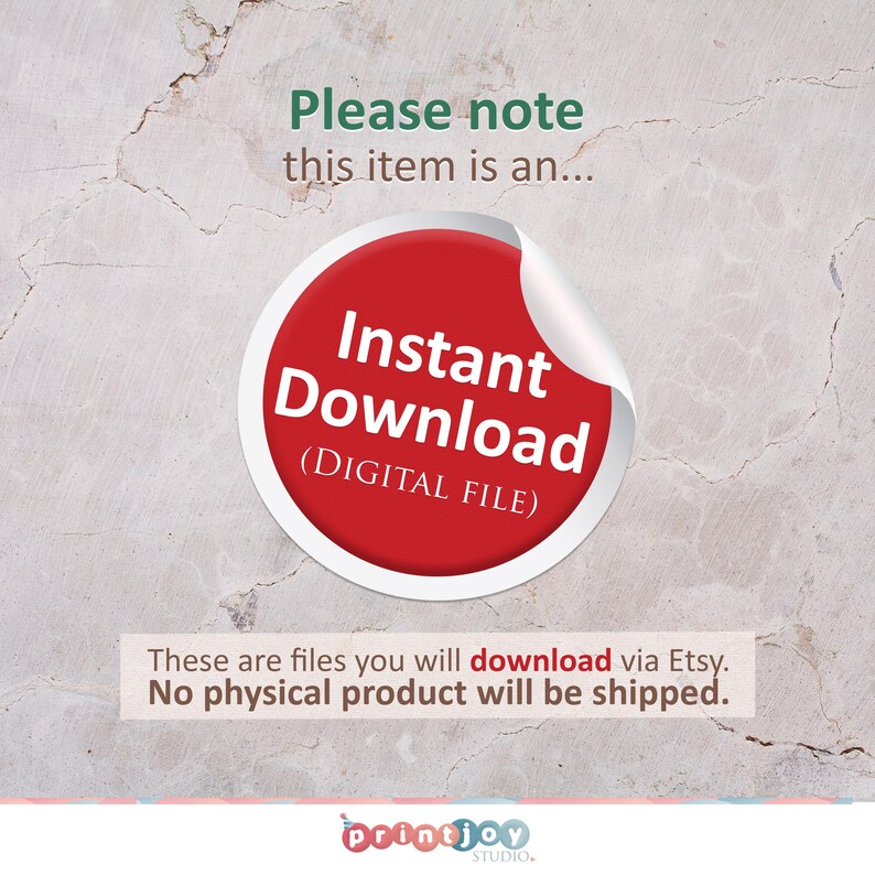 May include: Red circle with the text "Instant Download (DIGITAL FILE)" on a white background.  These are files you will download via Etsy. No physical product will be shipped.