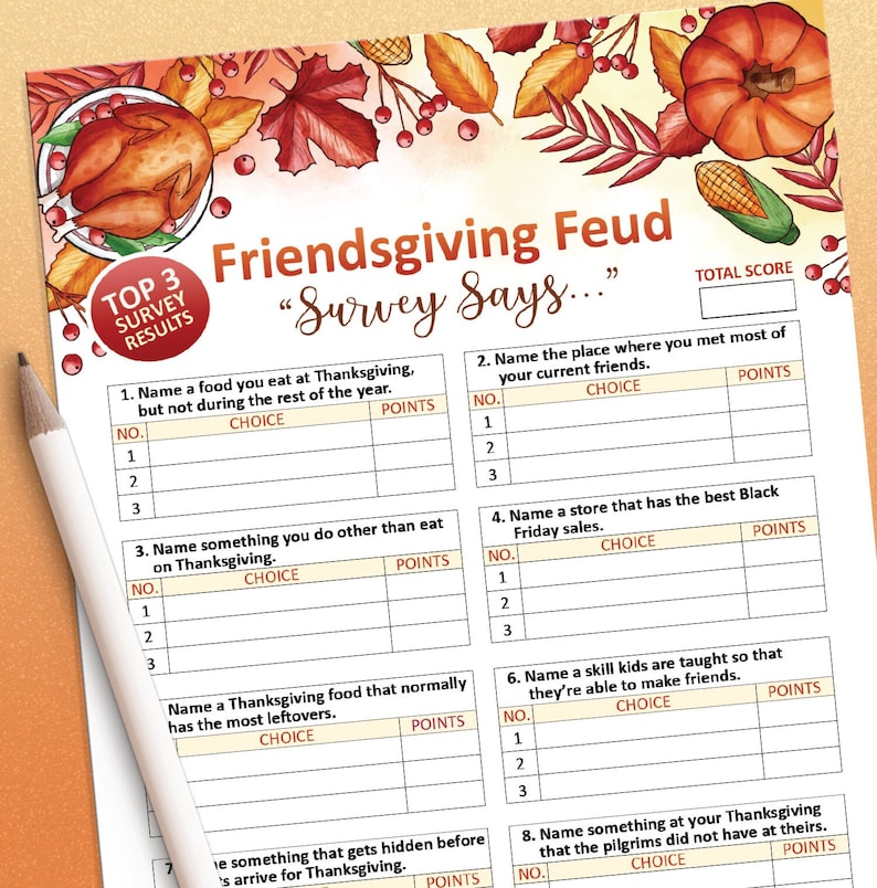 May include: A Friendsgiving Feud game sheet featuring the text "Survey Says..." and "TOP 3 SURVEY RESULTS". The paper includes eight numbered questions about Thanksgiving, with blank tables for choices and points, decorated with illustrations of a roasted turkey, autumn leaves, berries, a pumpkin, and corn.