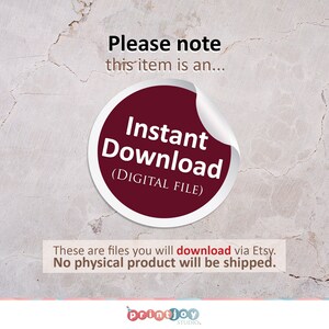 May include: A maroon circular sticker with the words "Instant Download (DIGITAL FILE)" in white, peeling off a textured, off-white background. The text "Please note this item is an..." is above the sticker. Below, it reads, "These are files you will download via Etsy. No physical product will be shipped."
