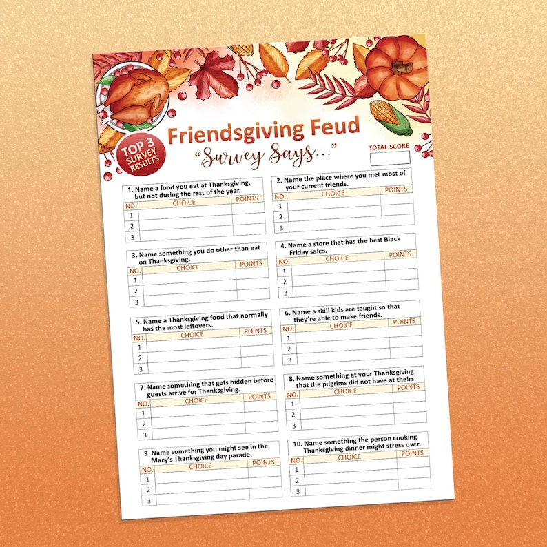 May include: A Friendsgiving Feud game sheet featuring a Thanksgiving-themed border with illustrations of a roasted turkey, pumpkin, corn, and autumn leaves. The text reads Friendsgiving Feud Survey Says and includes ten numbered survey questions.