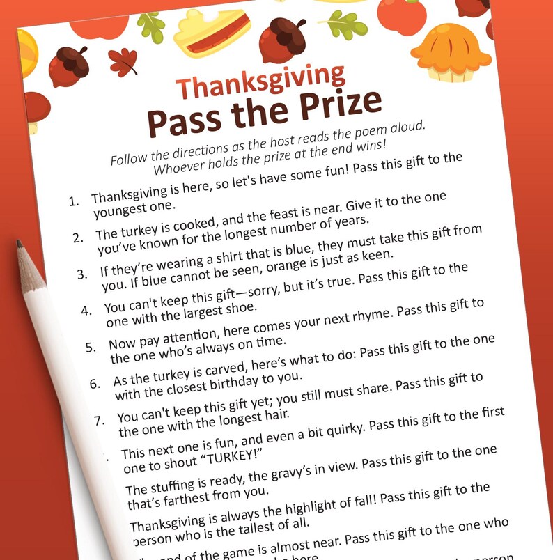 May include: A printable Thanksgiving game instruction sheet with a festive fall theme. The instructions are for a game called "Pass the Prize" and involve passing a gift around a group of people based on different criteria. The instructions include phrases like "the youngest one", "the longest number of years", "the largest shoe", and "the tallest of all".