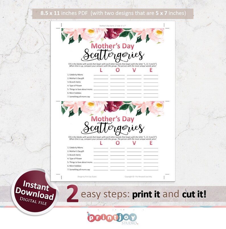 May include: A printable Mother's Day Scattergories game, a PDF file measuring 21.6 x 27.9 cm, with two designs sized 12.7 x 17.8 cm. The game has floral decorations and prompts to fill in blanks with words starting with L, O, V, and E. Includes the text "Instant Download".