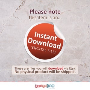 May include: A circular red sticker graphic with a white curled corner featuring the text "Instant Download (DIGITAL FILE)". Above it, the text "Please note this item is an..." and below, a banner stating "These are files you will download via Etsy. No physical product will be shipped." with the "printjoy STUDIO" logo at the bottom.